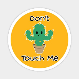 Don't Touch Me - Cactus Magnet